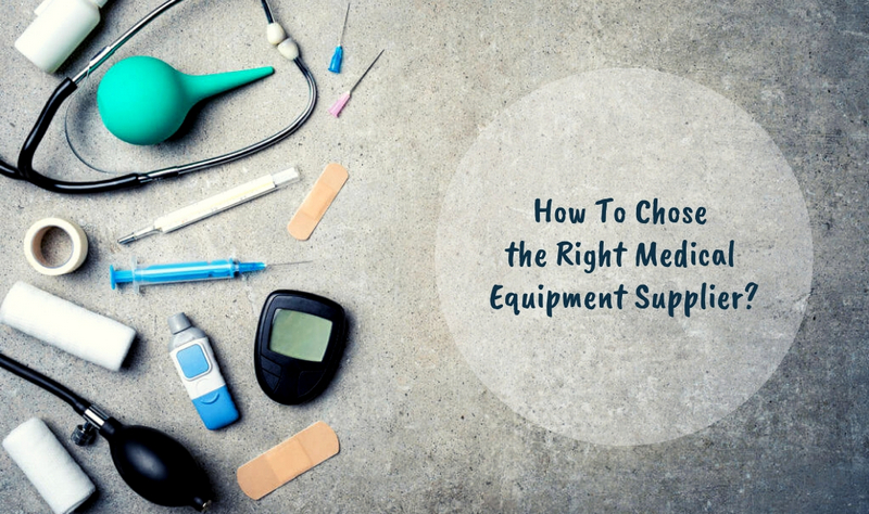 How To Chose the Right Medical Equipment Supplier_